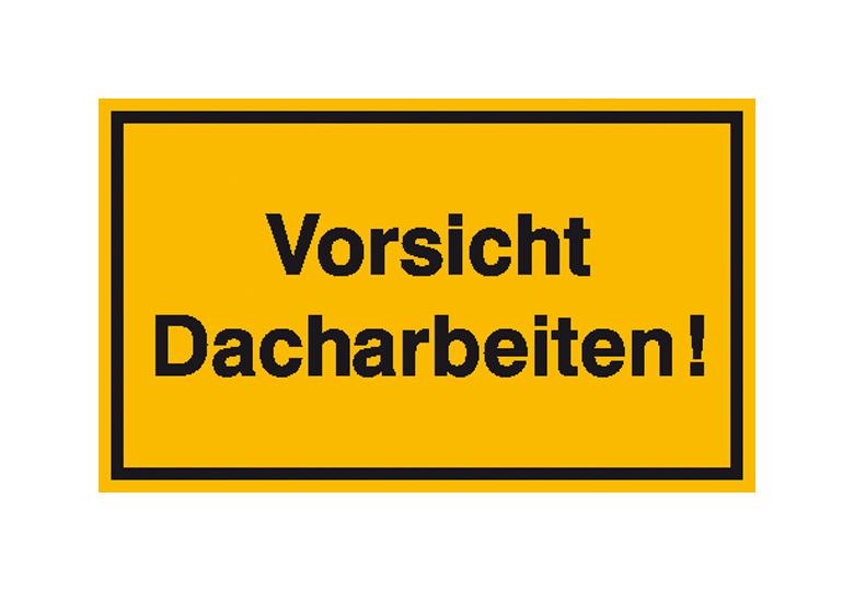 Hinweisschild zur Baustellenkennzeichnung - Text: Vorsicht Dacharbeiten!