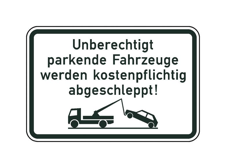 Verkehrsschild - Betriebskennzeichnung - Unberechtigt parkende Fahrzeuge werden ... - 2 Größen