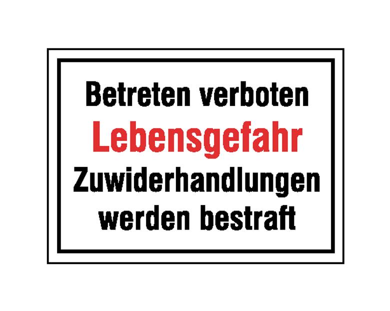 Hinweisschild - Betriebskennzeichnung - Betreten verboten Lebensgefahr Zuwiderhandlungen ...