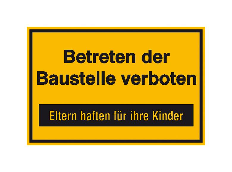 Hinweisschild zur Baustellenkennzeichnung - Text: Betreten der Baustelle verboten ...