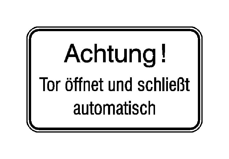 Hinweisschild für Tankanlagen und Garagen - Text: Achtung! Tor öffnet und schließt automatisch