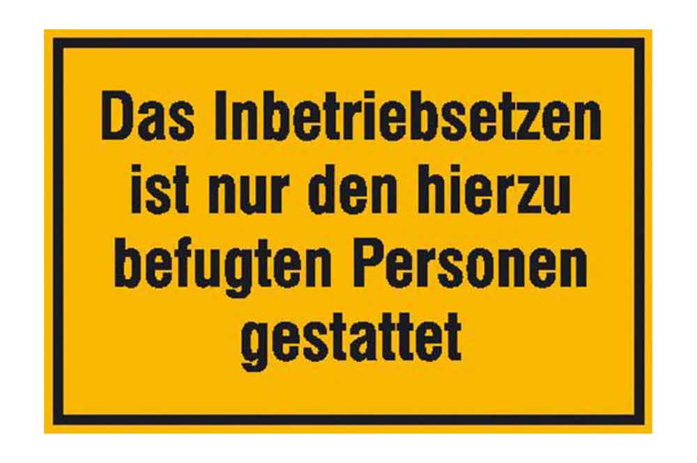 Hinweisschild zur Baustellenkennzeichnung - Das Inbetriebsetzen ist nur ... Hinweisschild zur Baustellenkennzeichnung - Das Inbetriebsetzen ist nur ...