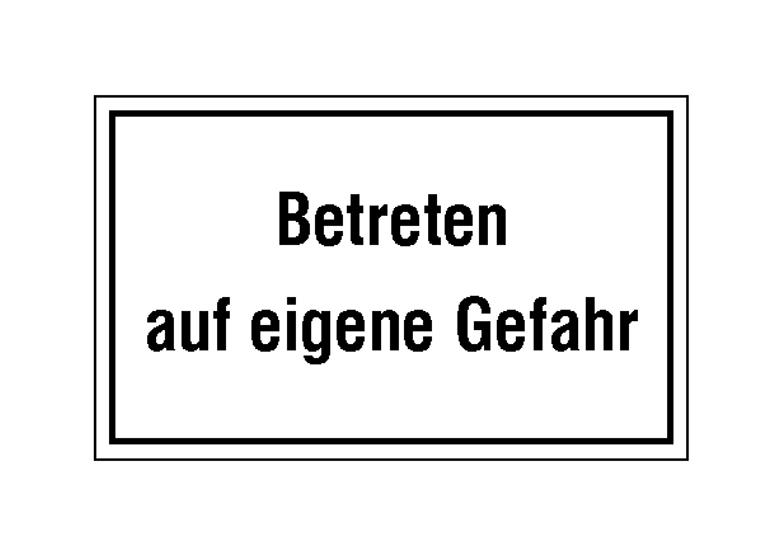 Hinweisschild - Betriebskennzeichnung - Betreten auf eigene Gefahr