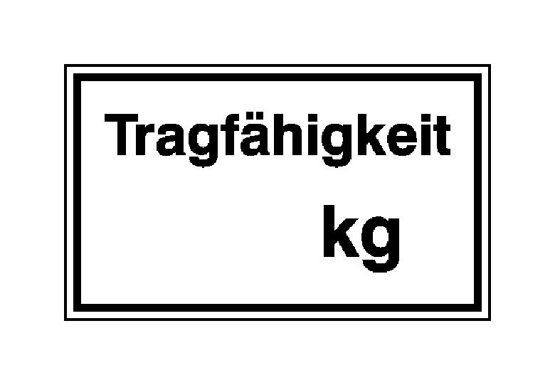 Hinweisschild - Betriebskennzeichnung - Tragfähigkeit ... kg - mit individueller Gewichtsangabe