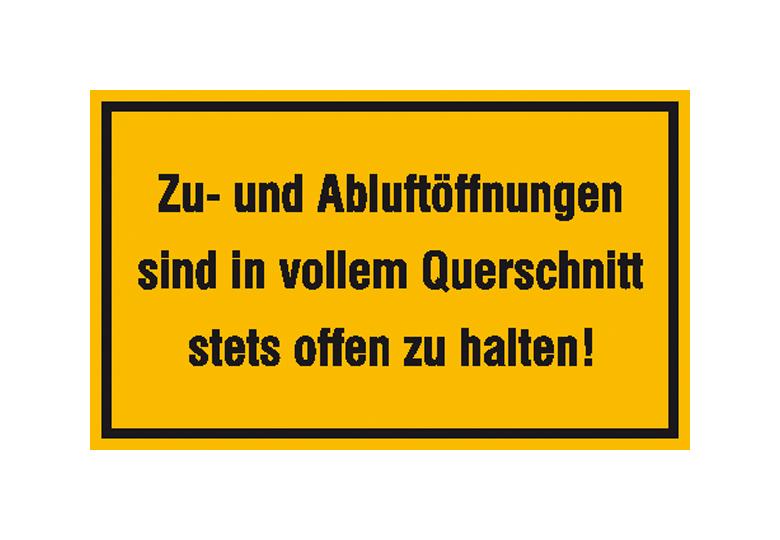 Hinweisschild - Betriebskennzeichnung - Zu- und Abluftöffnungen sind in vollem Querschnitt ...