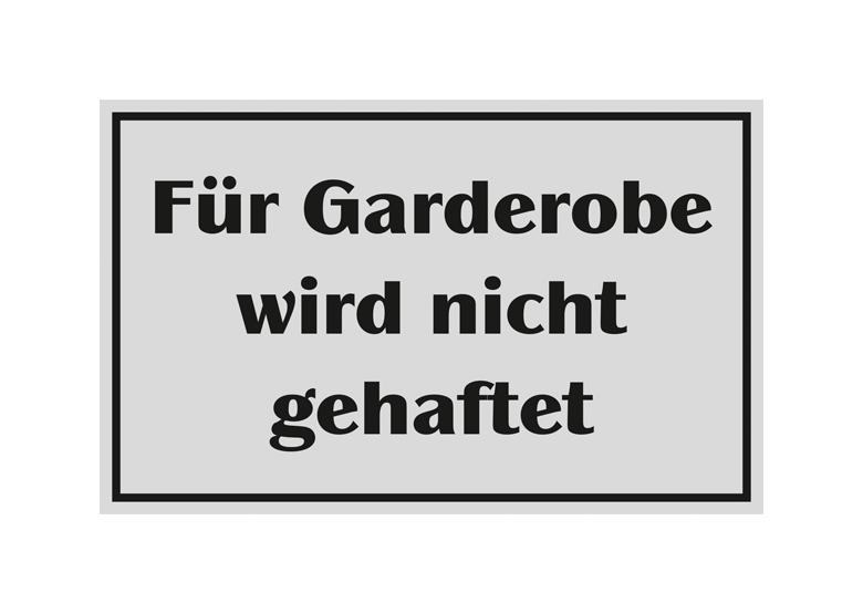 Hinweisschild - Gaststätten, Pensionen, Hotels - Text: Für Garderobe wird nicht gehaftet