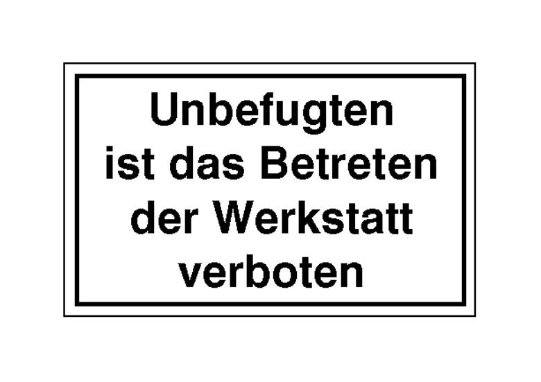 30-85-026-0-00-058-hinweisschild-betriebskennzeichnung-unbefugten-ist-das-betreten-der-werkstatt-verboten-115108-e9443f Hinweisschild - Betriebskennzeichnung - Unbefugten ist das Betreten der Werkstatt verboten