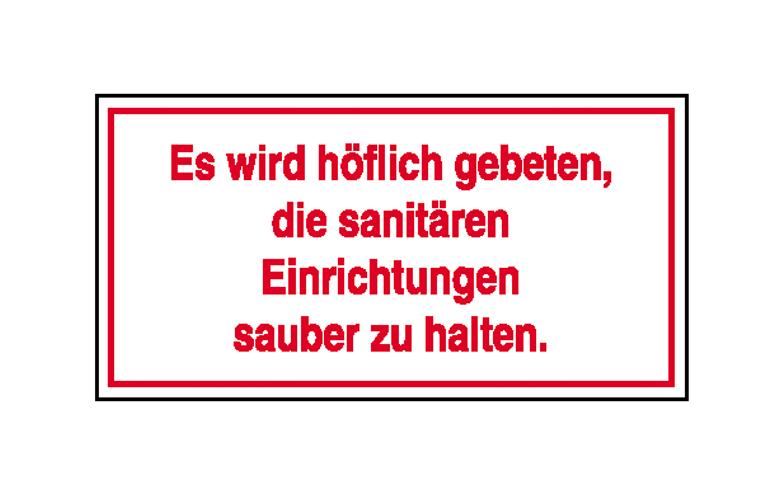 Hinweisschild - Gewerbe und Privat - Text: Es wird höflich gebeten, die sanitären ...