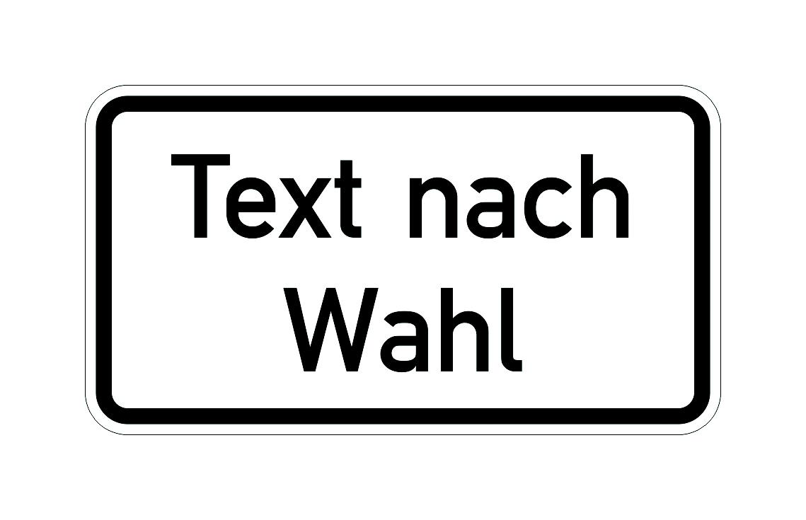 Zusatzschild nach StVO / Typ 1 - Text nach Wahl - 3 Größen