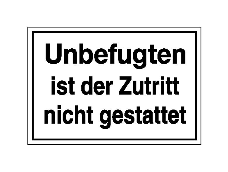 Hinweisschild - Betriebskennzeichnung - Unbefugten ist der Zutritt nicht gestattet