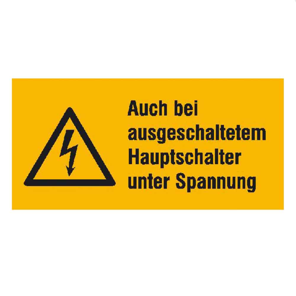 Kombischild mit Warnzeichen - Auch bei ausgeschaltetem Hauptschalter unter Spannung Kombischild mit Warnzeichen - Auch bei ausgeschaltetem Hauptschalter unter Spannung