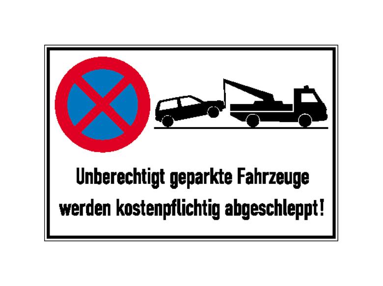 Haltverbot-Kombischild - Symbol: Absolutes Haltverbot - Text: Unberechtigt geparkte Fahrzeuge ...