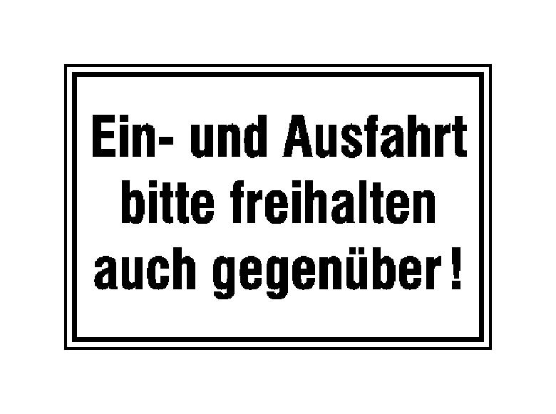 Hinweisschild für Grundbesitz - Ein- und Ausfahrt bitte freihalten auch gegenüber!