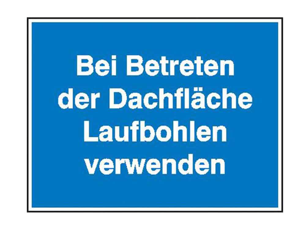 Hinweisschild zur Baustellenkennzeichnung - Bei Betreten der Dachfläche ... Hinweisschild zur Baustellenkennzeichnung - Bei Betreten der Dachfläche ...