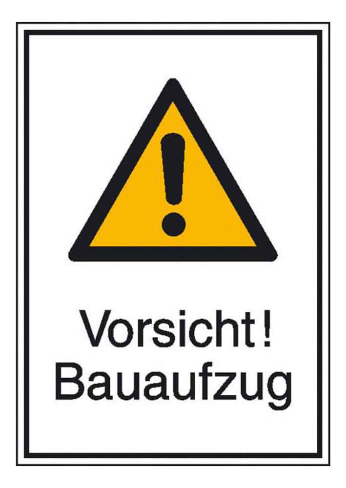 Hinweisschild zur Baustellenkennzeichnung - Vorsicht! Bauaufzug Hinweisschild zur Baustellenkennzeichnung - Vorsicht! Bauaufzug