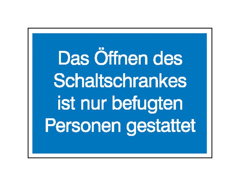 Hinweisschild - Elektrotechnik - Öffnen des Schaltschrankes ist nur befugten Personen gestattet