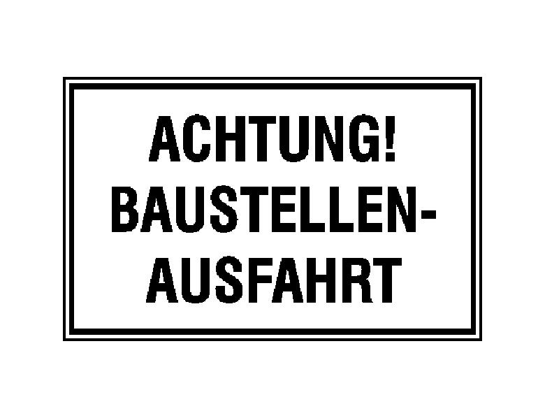 Hinweisschild zur Baustellenkennzeichnung - Text: Achtung! Baustellen-Ausfahrt
