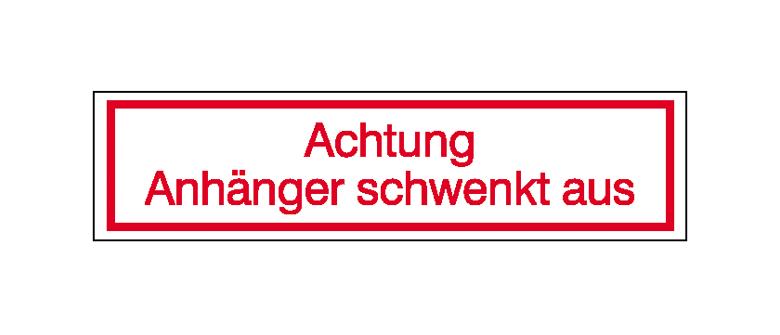 Hinweisschild - Kraftfahrzeuge - Achtung Anhänger schwenkt aus - 2 Varianten