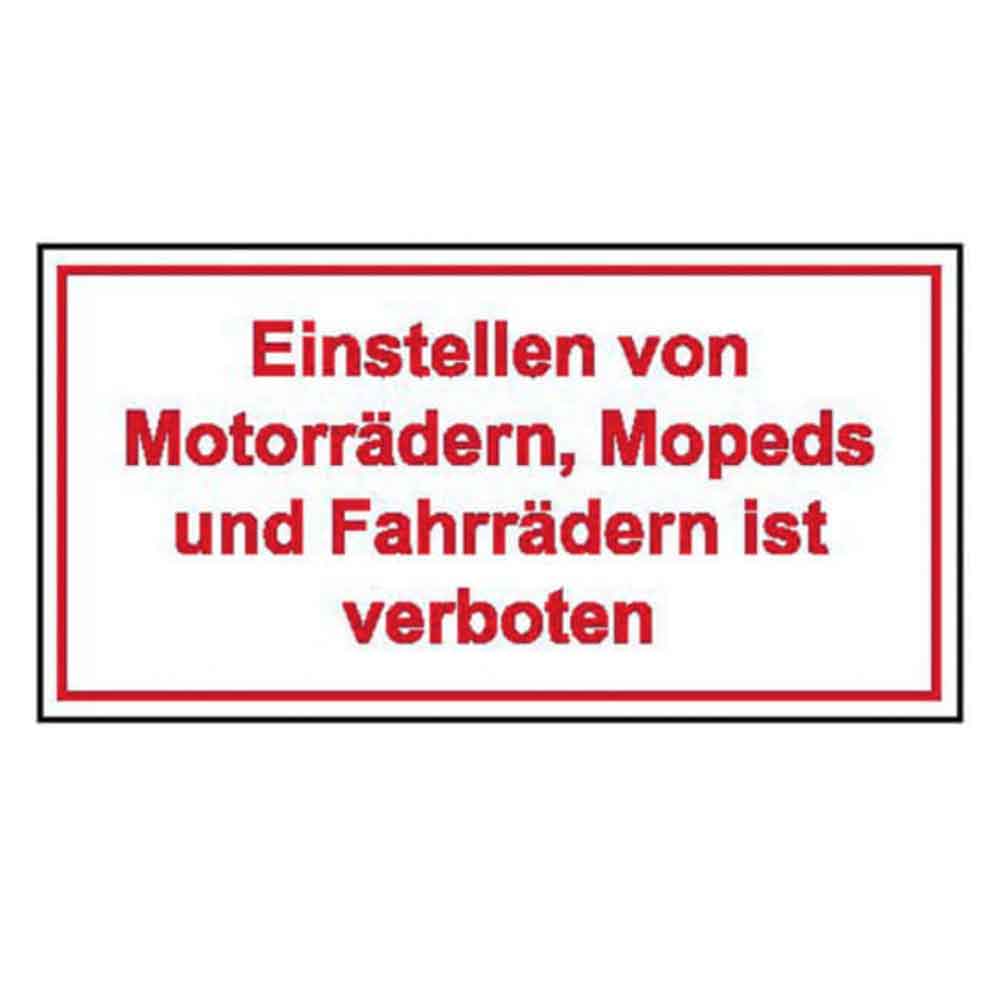 Einstellen von Motorrädern, Mopeds und Fahrrädern ... - Hinweisschild Gewerbe und Privat Einstellen von Motorrädern, Mopeds und Fahrrädern ... - Hinweisschild Gewerbe und Privat