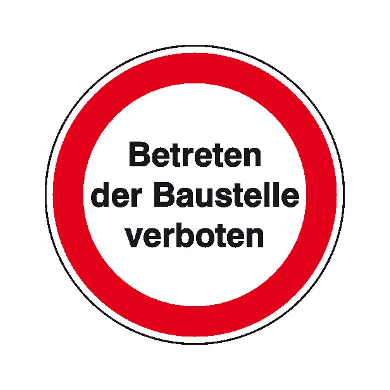 Hinweisschild zur Baustellenkennzeichnung - Text: Betreten der Baustelle verboten