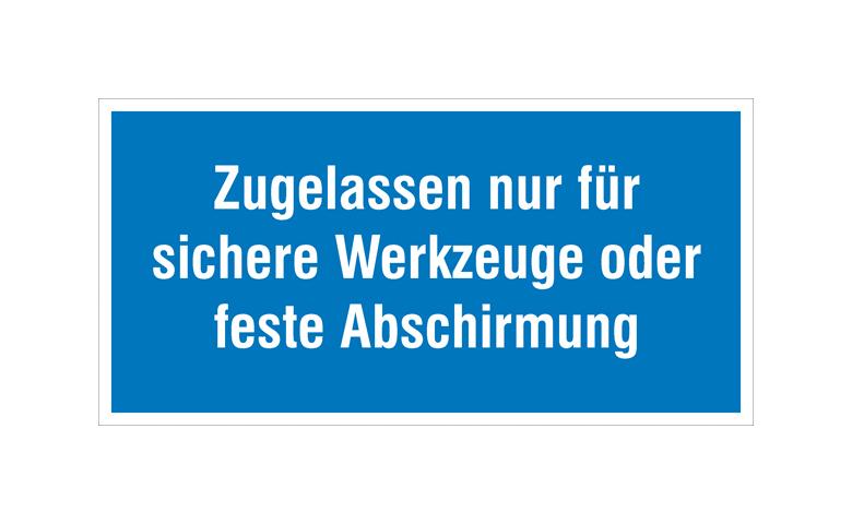 Hinweisschild - Betriebskennzeichnung - Zugelassen nur für sichere Werkzeuge oder ...