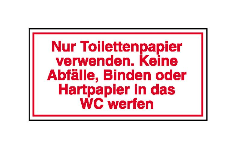Hinweisschild - Gewerbe und Privat - Text: Nur Toilettenpapier verwenden. Keine Abfälle, ...