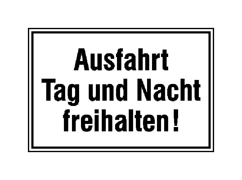 Hinweisschild für Grundbesitz - Ausfahrt Tag und Nacht freihalten!