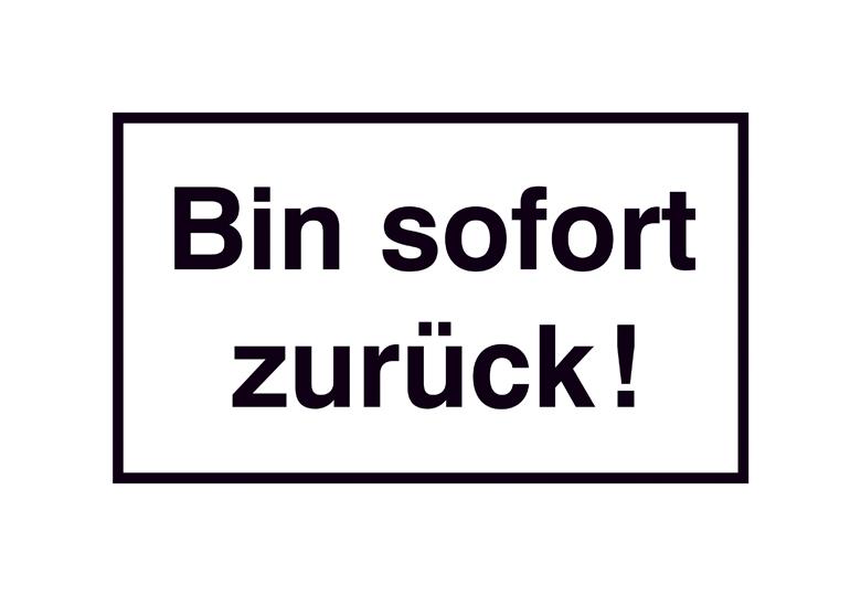 39-25-333-0-00-058-hinweisschild-gewerbe-und-privat-bin-sofort-zuruck-415355-2950f0 Hinweisschild - Gewerbe und Privat - Text: Bin sofort zurück!