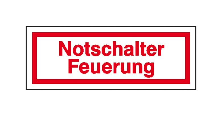 Hinweisschild - Betriebskennzeichnung - Notschalter Feuerung